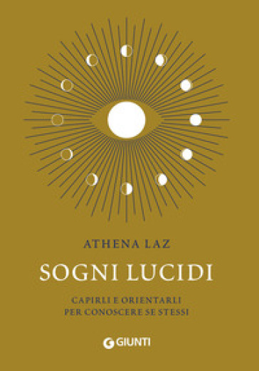 Sogni lucidi. Capirli e orientarli per conoscere se stessi - Athena Laz