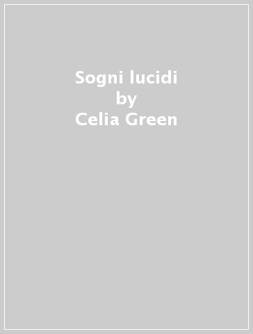 Sogni lucidi - Celia Green