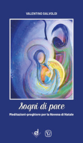 Sogni di pace. Meditazioni-preghiere per la novena di Natale