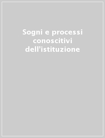 Sogni e processi conoscitivi dell'istituzione