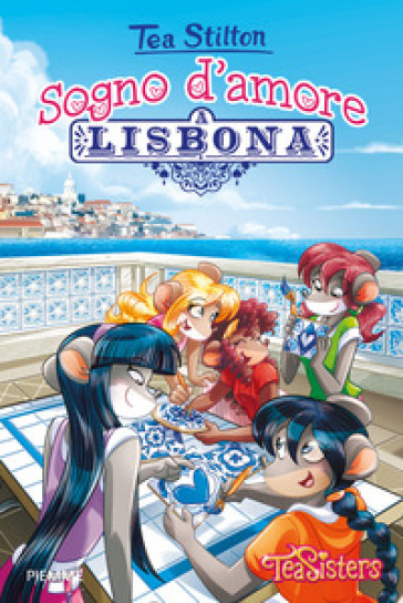 Sogno d'amore a Lisbona. + libro stickers Sei Speciale - Tea Stilton