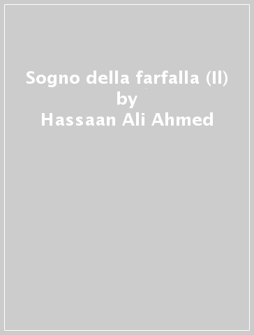 Sogno della farfalla (Il) - Hassaan Ali Ahmed