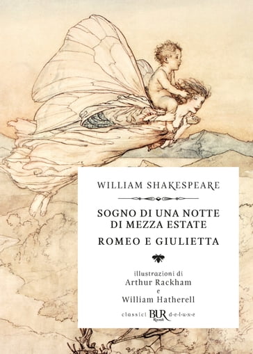 Sogno di una notte di mezza estate - Romeo e Giulietta (Deluxe) - William Shakespeare
