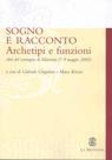 Sogno e racconto. Archetipi e funzioni. Atti del Convegno di Macerata (7-9 maggio 2002)