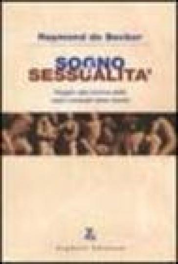 Sogno e sessualità. Viaggio alla ricerca delle radici sessuali della mente - Raymond De Becker