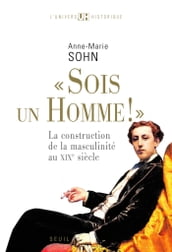 Sois un homme! - La construction de la masculinité au XIXe siècle