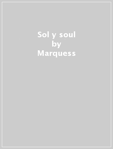 Sol y soul - Marquess