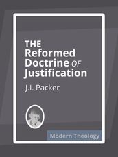 Sola Fide: The Reformed Doctrine of Justification