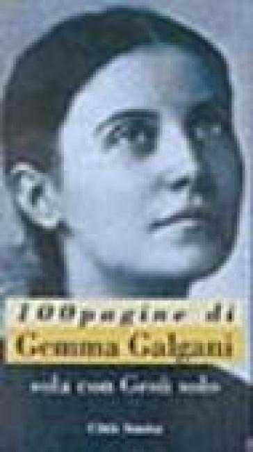 Sola con Gesù solo. 100 pagine di Gemma Galgani