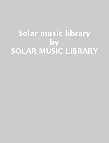 Solar music library - SOLAR MUSIC LIBRARY
