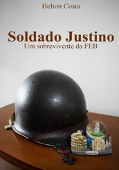 Soldado Justino: Um Sobrevivente Da Feb