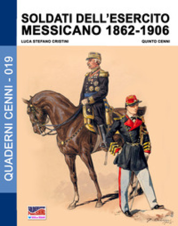 Soldati dell'esercito messicano (1862-1906) - Luca Stefano Cristini