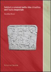 Soldati e veterani nella vita cittadina dell Italia imperiale