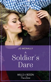 A Soldier s Dare (The Fortunes of Texas: The Wedding Gift, Book 2) (Mills & Boon True Love)