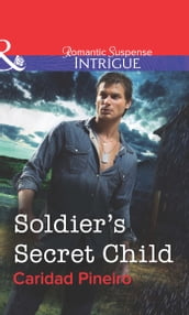 Soldier s Secret Child (Mills & Boon Intrigue)