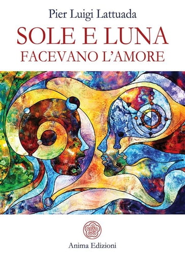 Sole e Luna facevano l'amore - Pierluigi Lattuada