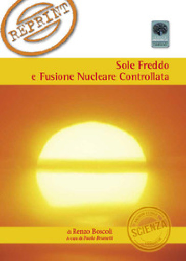 Sole, freddo e fusione nucleare controllata - Renzo Boscoli