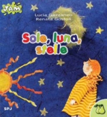 Sole, luna, stelle - Lucia Gazzaneo - Renata Gostoli