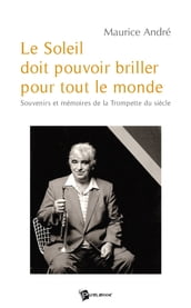 Le Soleil doit pouvoir briller pour tout le monde (Maurice André)