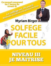 Solfège Facile Pour Tous ou Comment Apprendre Le Solfège en 20 Jours ! - Niveau 3 