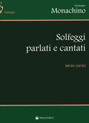 Solfeggi parlati e cantati. Terzo corso. Nuova ediz. - Giuseppe Monachino