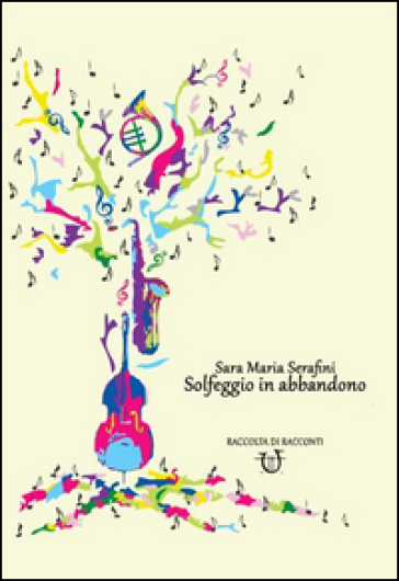 Solfeggio in abbandono - Sara Maria Serafini