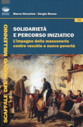 Solidarietà e percorso iniziatico. L impegno della massoneria contro vecchie e nuove povertà