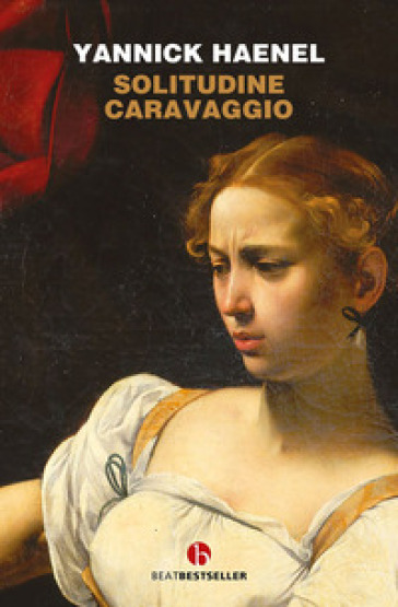 Solitudine Caravaggio - Yannick Haenel