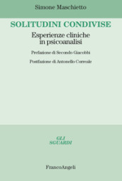 Solitudini condivise. Esperienze cliniche in psicoanalisi