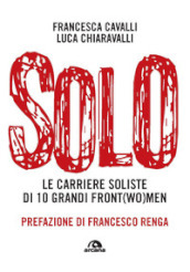 Solo. Le carriere soliste di dieci grandi front(wo)men