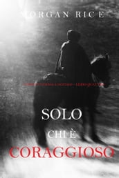 Solo chi è coraggioso (Come funziona l acciaioLibro 4)