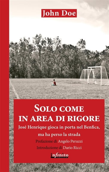 Solo come in area di rigore - John Doe - Angelo Peruzzi - Dario Ricci