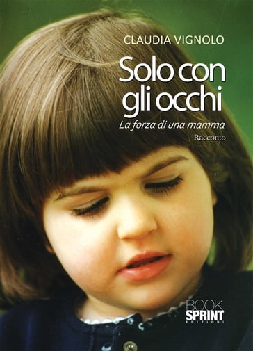 Solo con gli occhi - Claudia Vignolo