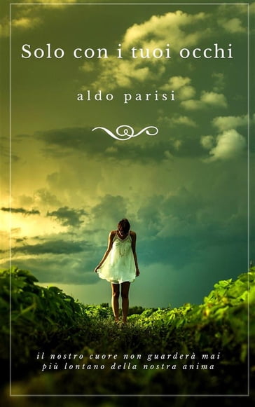 Solo con i tuoi occhi - Aldo Parisi