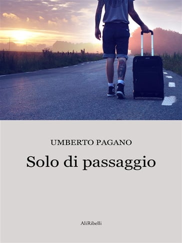 Solo di passaggio - Umberto Pagano