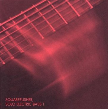 Solo electric bass 1 - Squarepusher