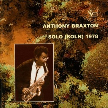 Solo (koln) 1978 - Anthony Braxton