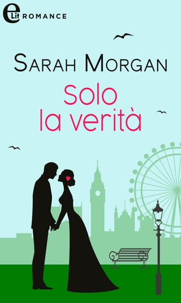 Solo la verità (eLit) - Sarah Morgan