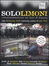 Solo limoni. Videotestimonianza sui fatti di Genova. Con libro