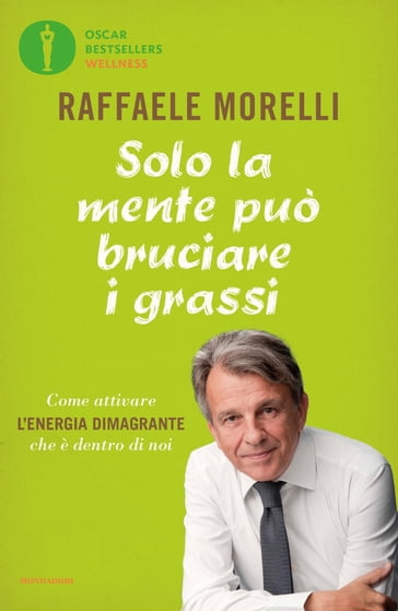 Solo la mente può bruciare i grassi - Raffaele Morelli