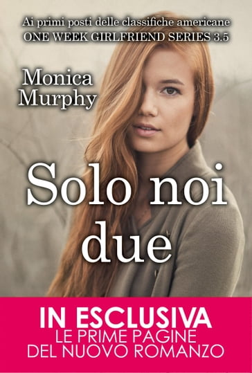 Solo noi due. One Week Girflriend 3.5 - Monica Murphy