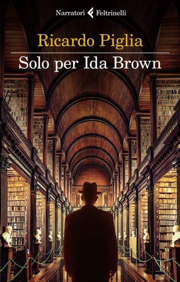 Solo per Ida Brown - Ricardo Piglia