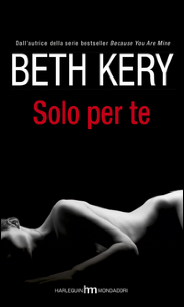 Solo per te - Beth Kery