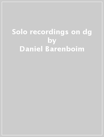 Solo recordings on dg - Daniel Barenboim