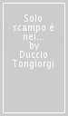 Solo scampo è nei classici. L antologia di letteratura italiana nella scuola fra Antico Regime e unità nazionale