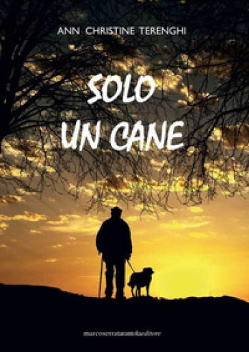 Solo un cane - Ann Christine Terenghi