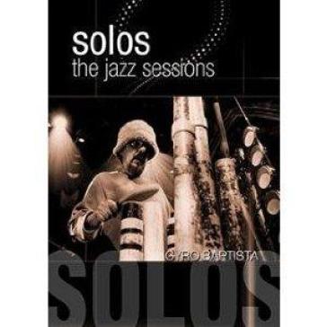 Solos: the jazz sessions - Cyro Baptista