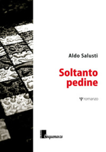 Soltanto pedine - Aldo Salusti