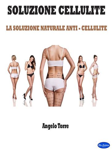 Soluzione Cellulite - Angelo Torre