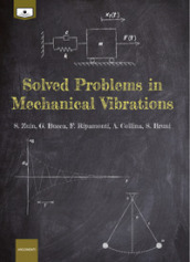 Solved problems in mechanical vibrations. Ediz. integrale